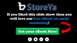 If you liked this slide show then you will love our free eBook on email marketing! 
Get your eBook Here! 