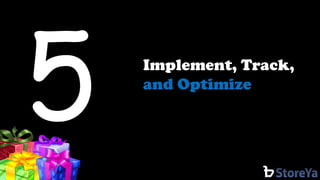 Implement, Track, and Optimize  