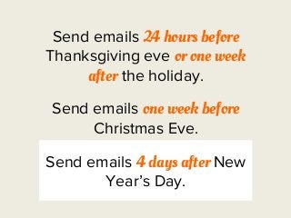 Don’t let your emails go
unopened this holiday season.
 
