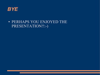 BYE PERHAPS YOU ENJOYED THE PRESENTATION!!:-)‏ 