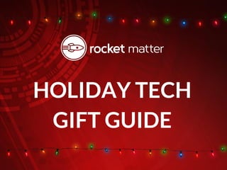HOLIDAY TECH
GIFT GUIDE
 