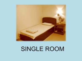 SINGLE ROOM