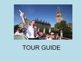 TOUR GUIDE