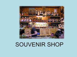 SOUVENIR SHOP