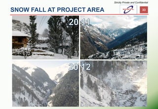 SNOW FALL AT PROJECT AREA33Strictly Private and Confidential  