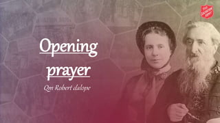 Opening
prayer
Qm Robert dalope
 