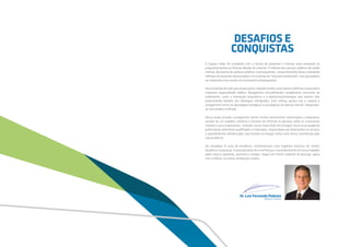 O Espaço Holos foi concebido com o intuito de preencher o imenso vazio existente na
psiquiatria baiana ao final da década de noventa. A falência dos serviços públicos de saúde
mental, decorrente de políticas públicas inconsequentes, estava fechando leitos e deixando
milhares de pacientes desassistidos. Era o tempo da “luta antimanicomial”, mas que poderia
ser traduzida como sendo um movimento antipsiquiatria.
Na contramão de tudo que estava posto naquele cenário, procuramos reafirmar a psiquiatria
enquanto especialidade médica. Resgatamos procedimentos terapêuticos essenciais ao
tratamento, como a internação psiquiátrica e a eletroconvulsoterapia, que haviam sido
praticamente banidos por ideologias retrógradas. Este esforço ajudou-nos a superar o
antagonismo entre as abordagens biológicas e psicológicas da doença mental, integrando-
as num projeto unificado.
Nessa longa jornada, conseguimos vencer muitos preconceitos relacionados à psiquiatria,
através de um trabalho criterioso e honesto de informar as pessoas sobre os transtornos
mentais e seus tratamentos. Contudo, nosso maior êxito foi conseguir reunir uma equipe de
profissionais altamente qualificados e motivados, responsáveis por desenvolver os serviços
e procedimentos diferenciados que fizeram do Espaço Holos uma clínica reconhecida pela
sua excelência.
Ao completar 15 anos de existência, comemoramos uma trajetória vitoriosa, de muitos
desafios e conquistas. A principal delas foi a confiança e o reconhecimento do nosso trabalho
pelos nossos pacientes, parceiros e amigos. Seguir em frente cuidando de pessoas, agora
com a Holiste, é a nossa retribuição a todos.
DESAFIOS E
CONQUISTAS
Dr. Luiz Fernando Pedroso
Diretor Clínico
 