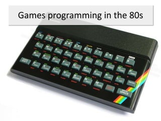 Games programming in the 80s
 