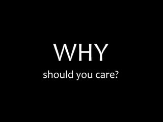 WHYshould you care?