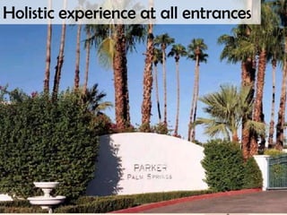 Holistic experience at all entrances