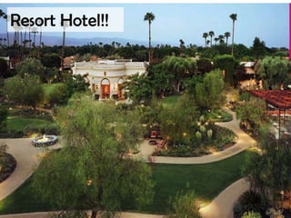 Resort Hotel!!