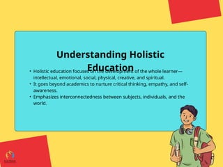 Holistic Education Addressing the Complete Needs of Learners | PPTX