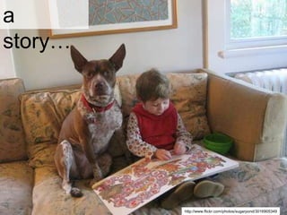 a
story…
http://www.flickr.com/photos/sugarpond/3016905349
 