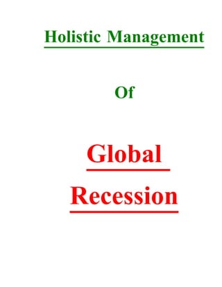 Holistic Management


        Of


     Global
   Recession
 