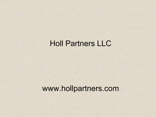 Holl Partners LLC
www.hollpartners.com
 