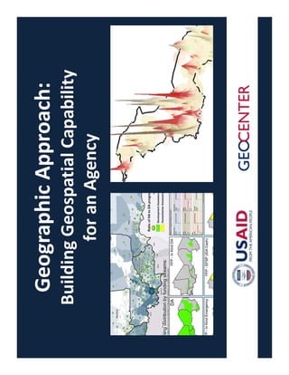 Geographic Approach:
Building Geospatial Capability
for an Agency
 