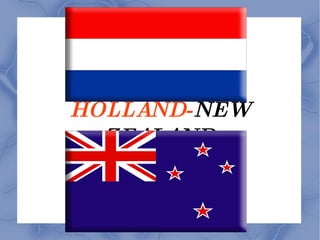 HOLLAND- NEW ZEALAND 