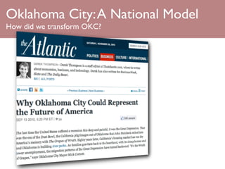 Oklahoma City: A National Model
How did we transform OKC?
 