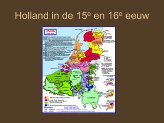 Holland in de 15e en 16e eeuw 