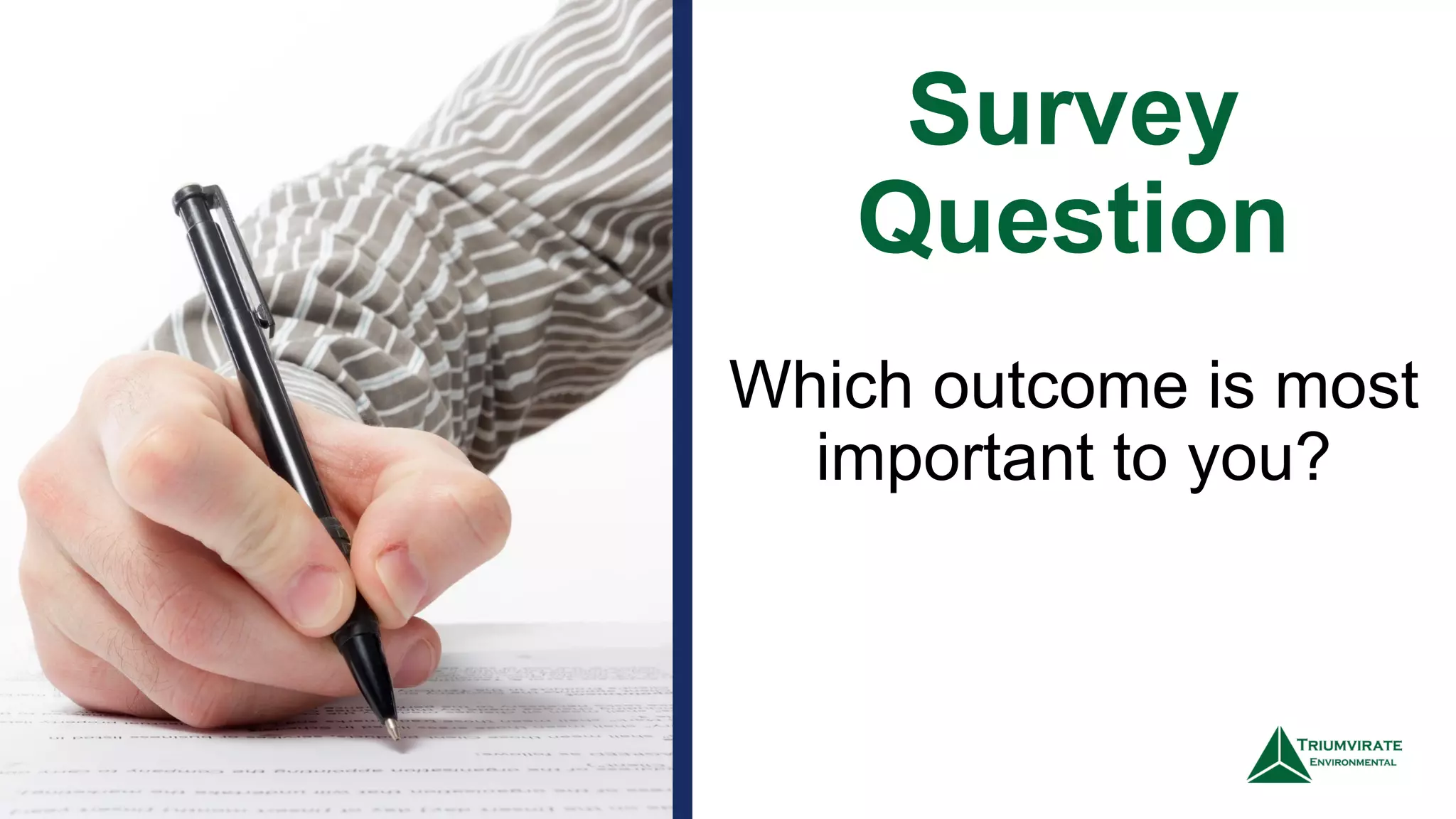 Survey
Question
1
3
Which outcome is most
important to you?
 