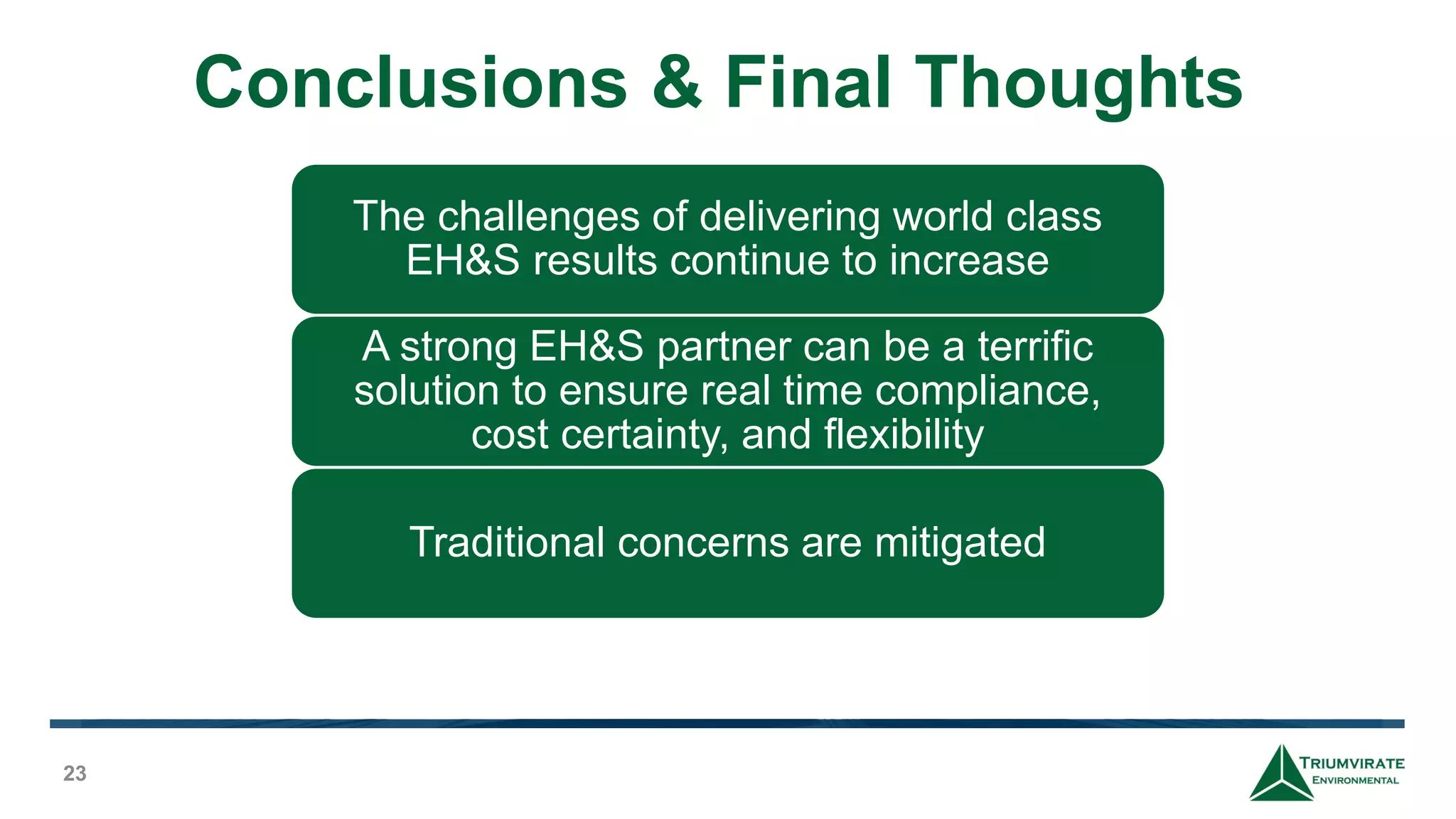 Conclusions & Final Thoughts
23
The challenges of delivering world class
EH&S results continue to increase
A strong EH&S partner can be a terrific
solution to ensure real time compliance,
cost certainty, and flexibility
Traditional concerns are mitigated
 