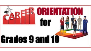 ORIENTATION
for
Grades 9 and 10
 