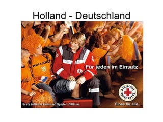 Holland - Deutschland
 