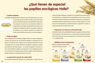 1716
  Cereales integrales
Las papillas ecológicas Holle se elaboran a partir de granos enteros de cerea-
les. Esto signif...