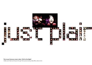 The Loose Cannons music video: ‘Out for the Night’
Holler puts Fader and Sauce through their paces during a fairly ﬁlthy video shoot.
 