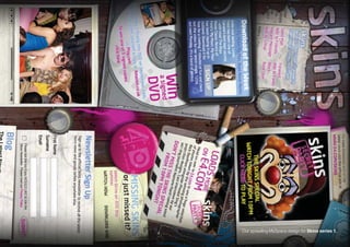 Our sprawling MySpace design for Skins series 1.
 