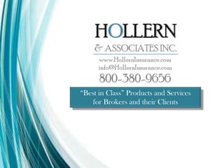 “Best in Class” Products and Services
for Brokers and their Clients
 