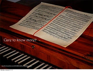 Care to know more?




 http://farm3.staticﬂickr.com/2570/3808133609_e14de0f2b6_b_d.jpg


Monday, January 21, 13
 