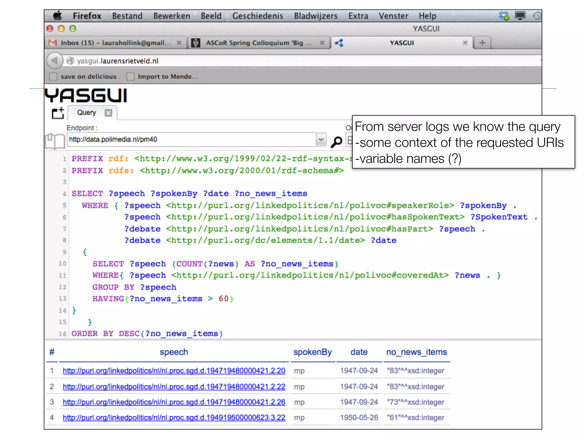 From server logs we know the query
-some context of the requested URIs
-variable names (?)
 