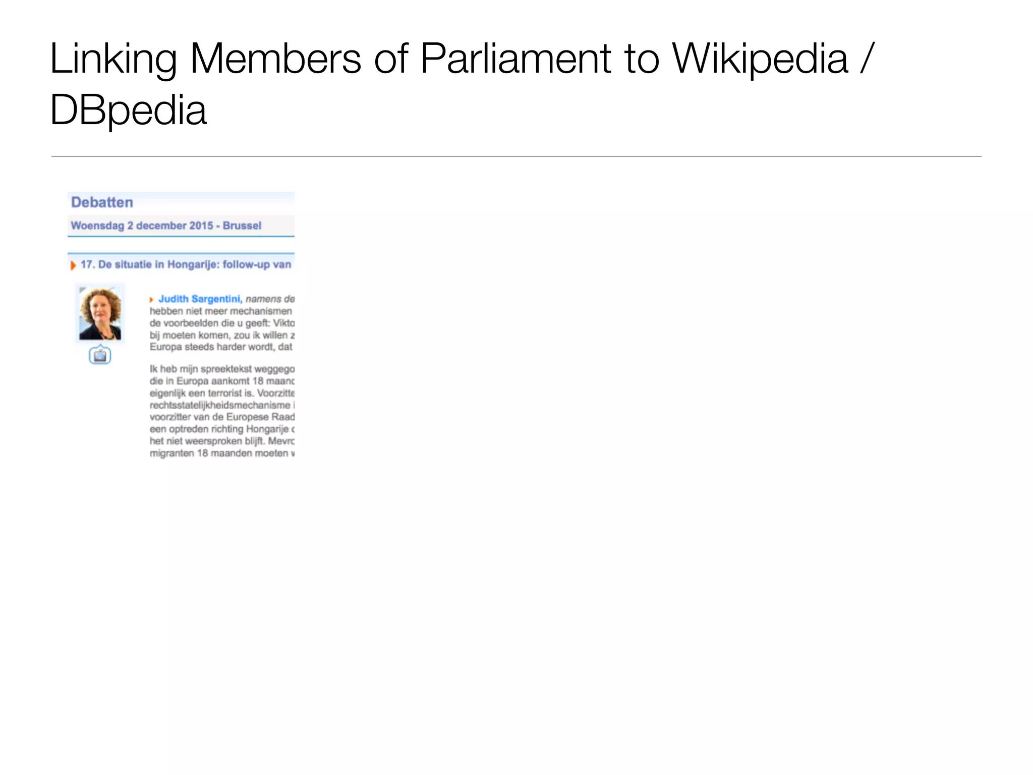 Linking Members of Parliament to Wikipedia /
DBpedia
 