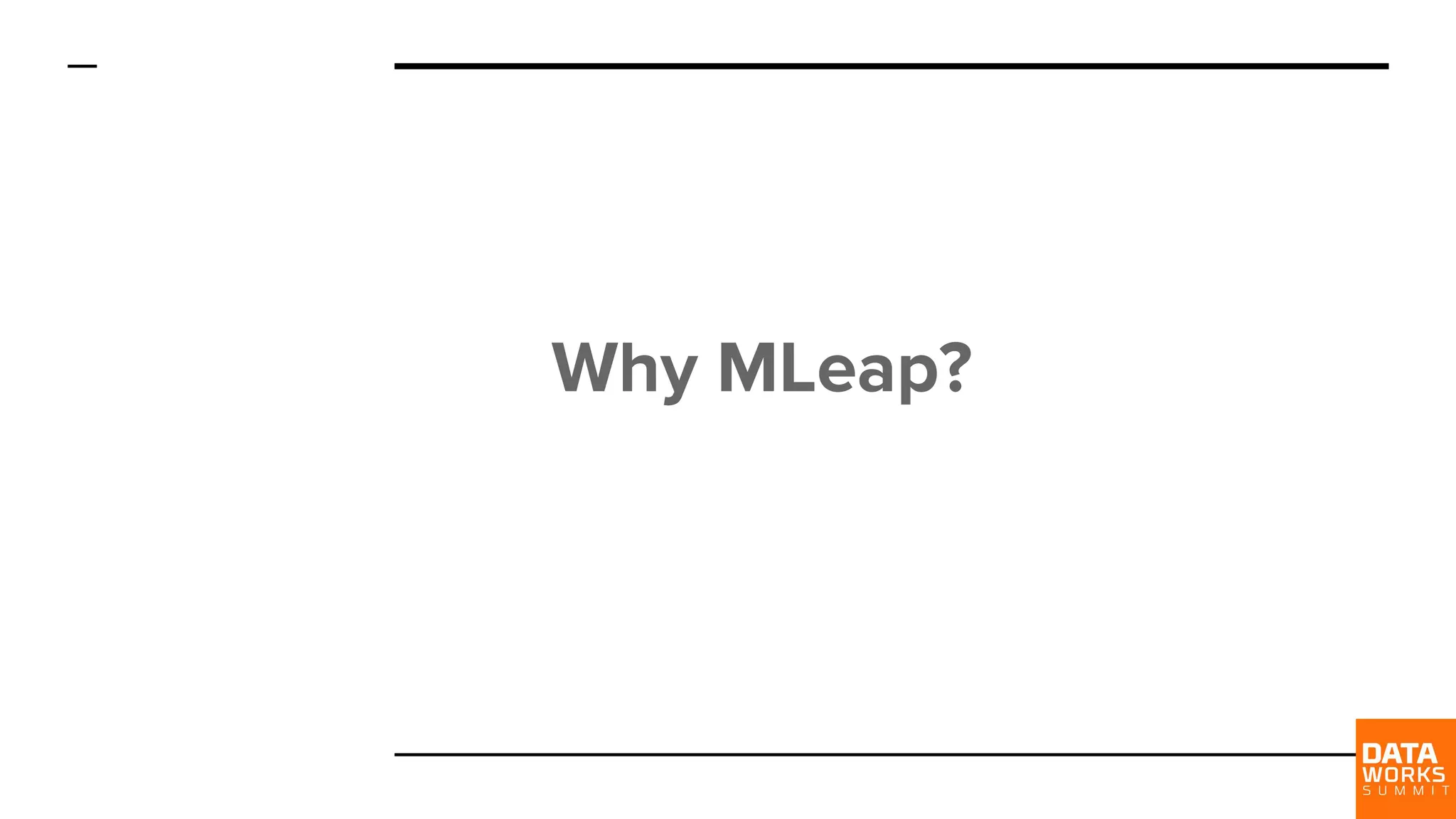 Why MLeap? 
