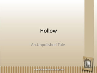 Hollow An Unpolished Tale  