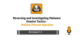 Hollow Process Injection - Reversing and Investigating Malware Evasive Tactics