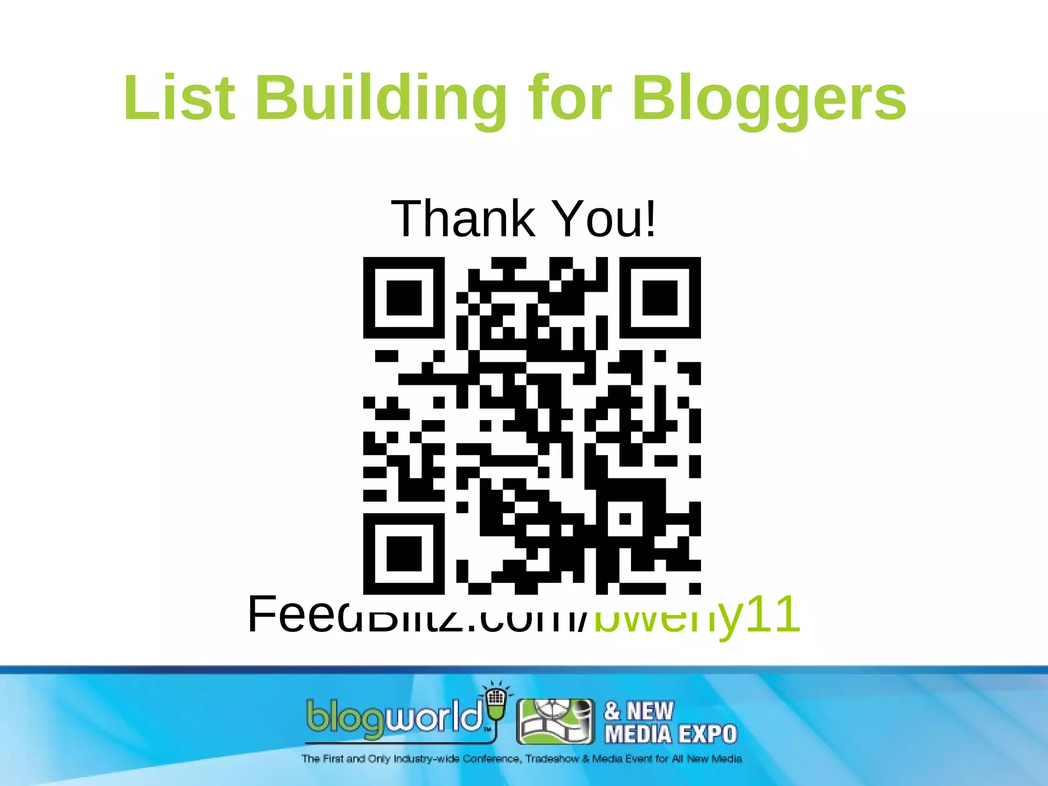 List Building for Bloggers  Thank You! FeedBlitz.com/ bweny11 