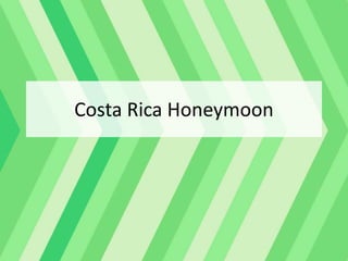 Costa Rica Honeymoon
 
