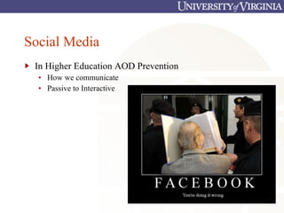 Social Media In Higher Education AOD Prevention How we communicate Passive to Interactive 
