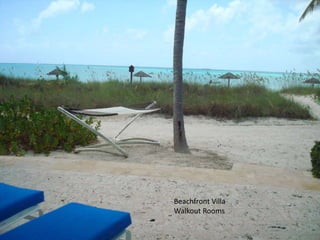 Beachfront Villa
Walkout Rooms
 