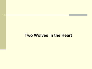 Two Wolves in the Heart 