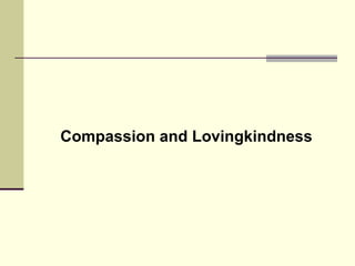 Compassion and Lovingkindness 