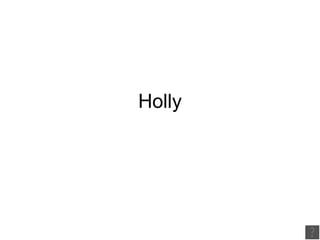 Holly 