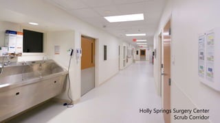 Holly Springs Surgery Center
Scrub Corridor
 