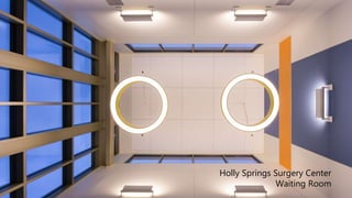 Holly Springs Surgery Center
Waiting Room
 