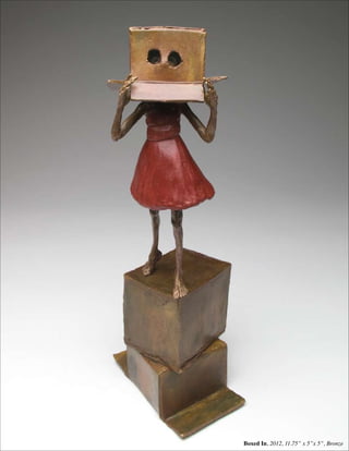 Boxed In, 2012, 11.75” x 5”x 5”, Bronze
 