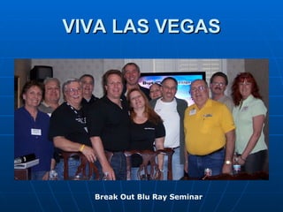 VIVA LAS VEGAS Break Out Blu Ray Seminar 