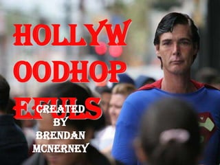 HOLLYWOODHOPEFULS Created By Brendan McNerney 