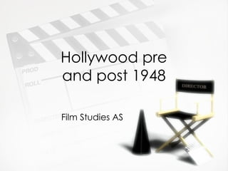 Hollywood pre and post 1948 Film Studies AS 